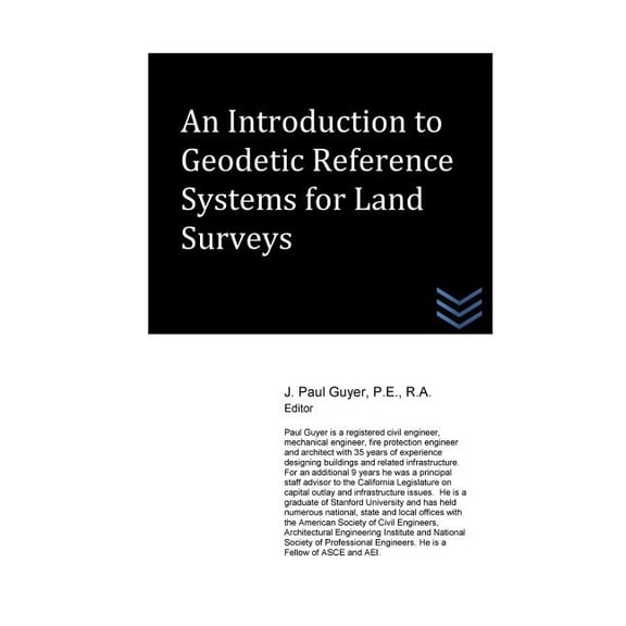 An Introduction to Geodetic Reference Systems for Land Surveys