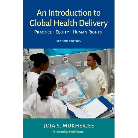 An Introduction to Global Health Delivery: Practice, Equity, Human Rights, (Paperback)