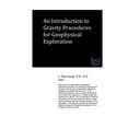 thumbnail image 1 of An Introduction to Gravity Procedures for Geophysical Exploration, 1 of 1