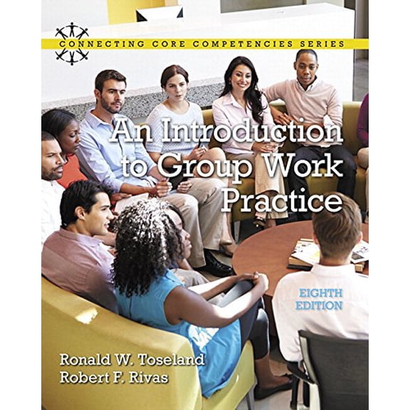 Pre-Owned An Introduction to Group Work Practice with Enhanced Pearson eText -- Access Card Package (Connecting Core Competencies)