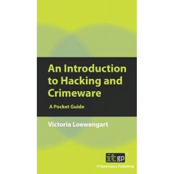 An Introduction to Hacking and Crimeware: A Pocket Guide, (Paperback)