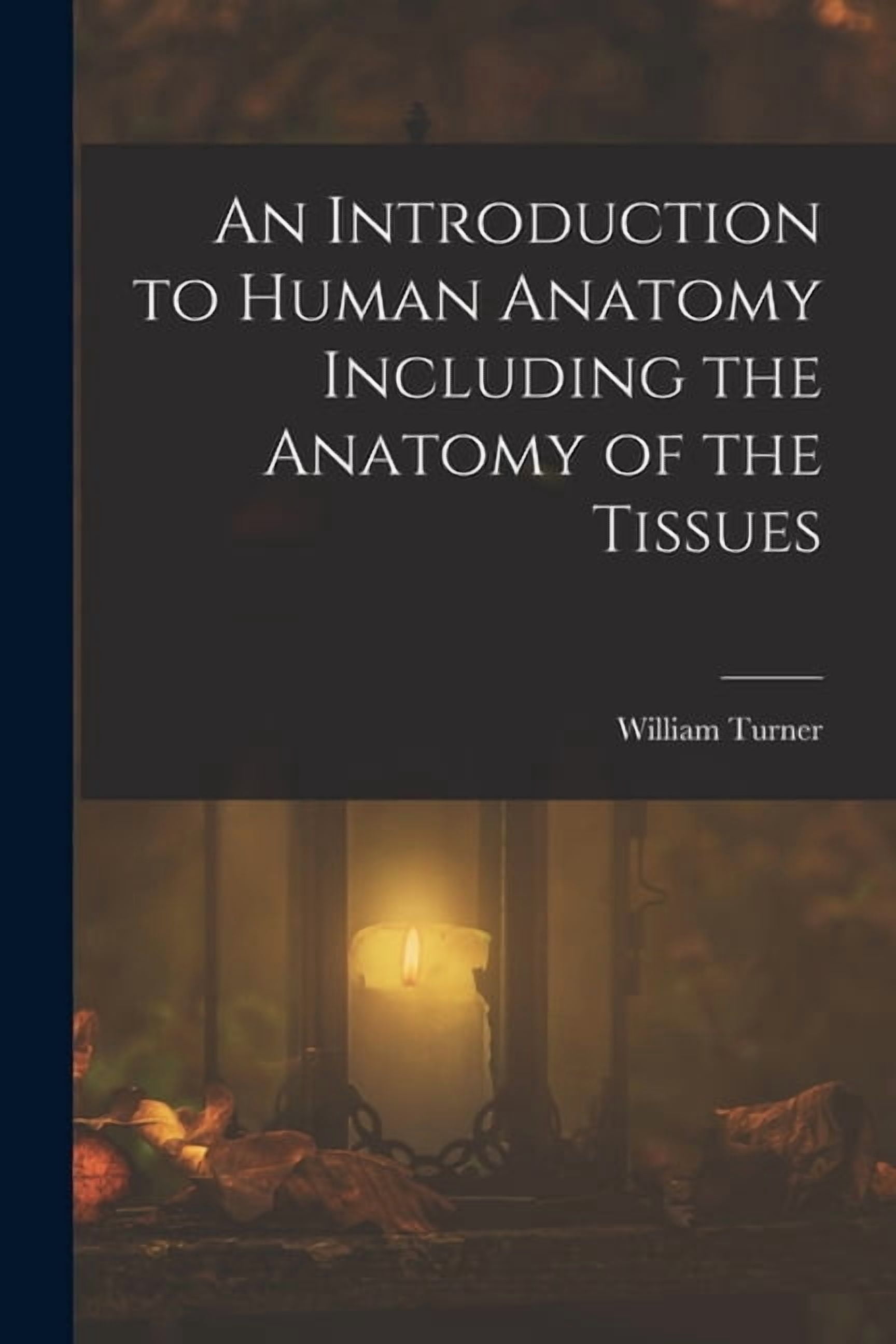 An Introduction to Human Anatomy Including the Anatomy of the Tissues ...