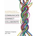 thumbnail image 1 of An Introduction to Human Communication: Communicate, Connect, Collaborate, (Paperback), 1 of 1