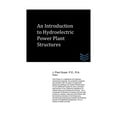 thumbnail image 1 of An Introduction to Hydroelectric Power Plant Structures  Dams and Hydroelectric Power Plants   Paperback  1718001037 9781718001039 J. Paul Guyer, 1 of 1