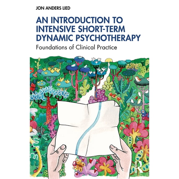 An Introduction to Intensive Short-Term Dynamic Psychotherapy: Foundations of Clinical Practice, (Paperback)