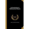 thumbnail image 1 of An Introduction to Mathematical Physics Hardcover 137100420X 9781371004200 Robert Alexander 1883- Houstoun, 1 of 1