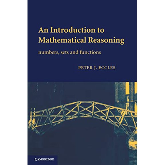 Pre-Owned An Introduction to Mathematical Reasoning (Paperback) 0521597188 9780521597180