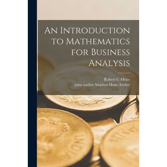 An Introduction to Mathematics for Business Analysis, (Paperback)