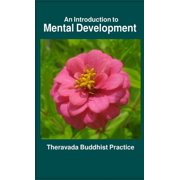 An Introduction to Mental Development Theravada Buddhist Practice, Paperback