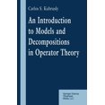 thumbnail image 1 of An Introduction to Models and Decompositions in Operator Theory, (Paperback), 1 of 1