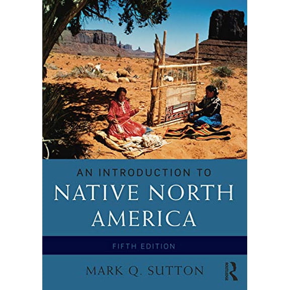 Pre-Owned An Introduction to Native North America, 9780133814095, 0133814092, Paperback, 5 edition