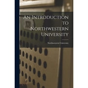 An Introduction to Northwestern University, Paperback