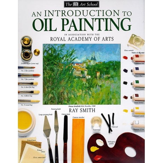 Pre-Owned An Introduction to Oil Painting (The Dk Art School) (Paperback) 0789432897 9780789432896