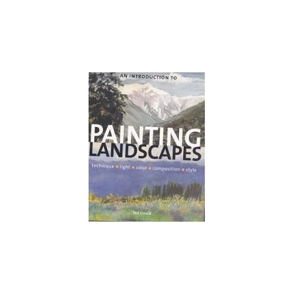 Pre-Owned An Introduction to Painting Landscapes: Technique, Light, Color, Composition, Style (Hardcover) 0785820299 9780785820291