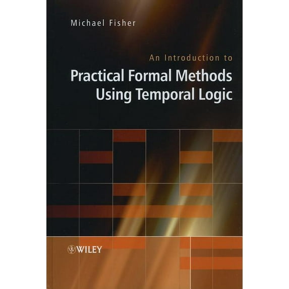 An Introduction to Practical Formal Methods Using Temporal Logic, (Hardcover)
