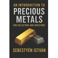 thumbnail image 1 of Deep Finance An Introduction to Precious Metals: For Collectors and Investors, (Paperback), 1 of 1