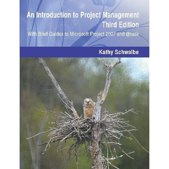 Pre-Owned An Introduction to Project Management, Third Edition: With Brief Guides to Microsoft Project 2007 and @task (Paperback) 0615308910 9780615308913
