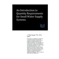 thumbnail image 1 of An Introduction to Quantity Requirements for Small Water Supply Systems (Paperback), 1 of 1