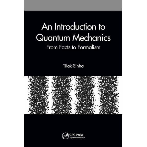 An Introduction to Quantum Mechanics: From Facts to Formalism, (Paperback)