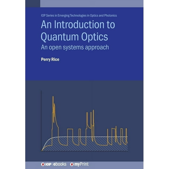 An Introduction to Quantum Optics: An open systems approach, (Paperback)