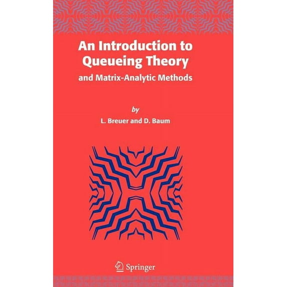 An Introduction to Queueing Theory: And Matrix-Analytic Methods, (Hardcover)