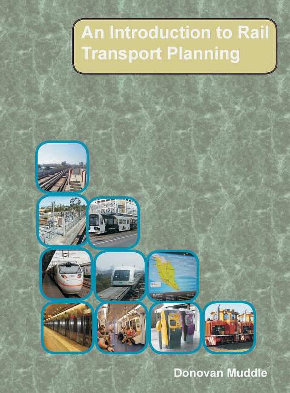 An Introduction to Rail Transport Planning (Hardcover) by Donovan ...