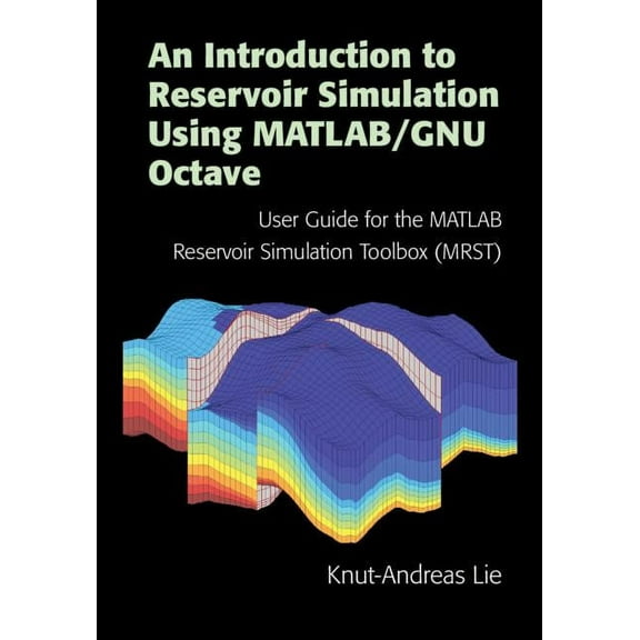 An Introduction to Reservoir Simulation Using MATLAB/GNU Octave, (Hardcover)