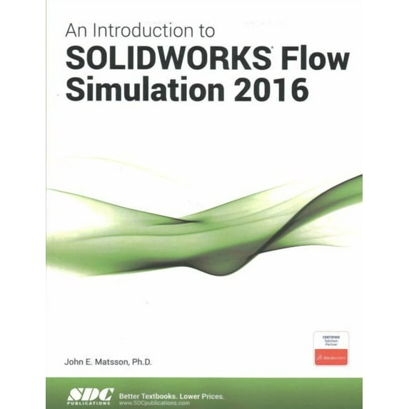 An Introduction to SOLIDWORKS Flow Simulation 2016