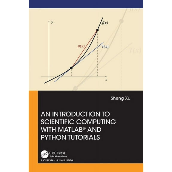 An Introduction to Scientific Computing with MATLAB(R) and Python Tutorials, (Paperback)