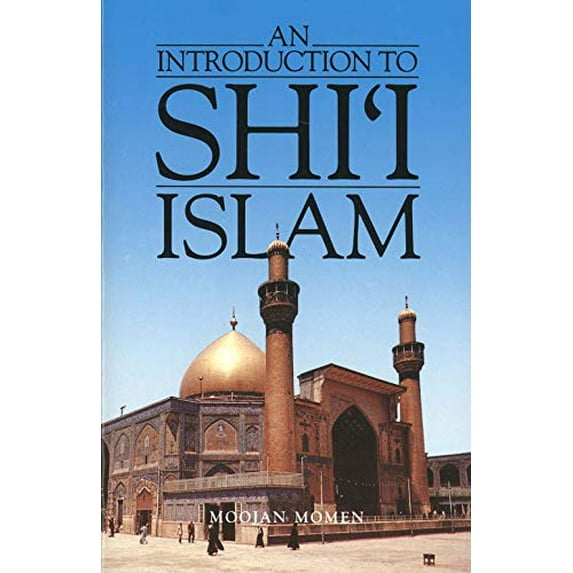 Pre-Owned An Introduction to Shi`i Islam: The History and Doctrines of Twelver Shi'ism (Paperback) 0300035314 9780300035315