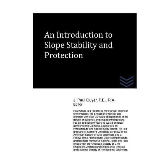 An Introduction to Slope Stability and Protection Paperback 1542960665 9781542960663 J. Paul Guyer