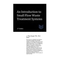 thumbnail image 1 of An Introduction to Small Flow Waste Treatment Systems (Paperback), 1 of 1