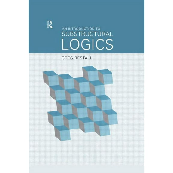 An Introduction to Substructural Logics, (Paperback)