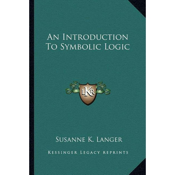 An Introduction To Symbolic Logic Paperback 1163153397 9781163153390 Susanne K. Langer