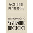 thumbnail image 1 of An Introduction to Systematic Theology (Paperback) by Wolfhart Pannenberg, 1 of 1