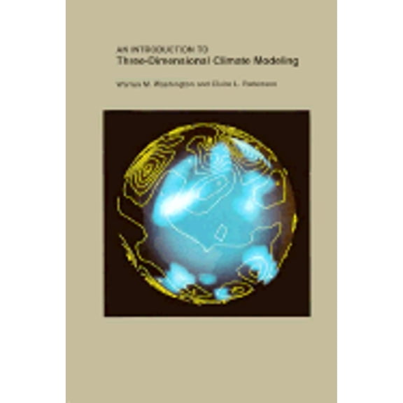 Pre-Owned An Introduction to Three-Dimensional Climate Modeling (Hardcover) 0935702520 9780935702521