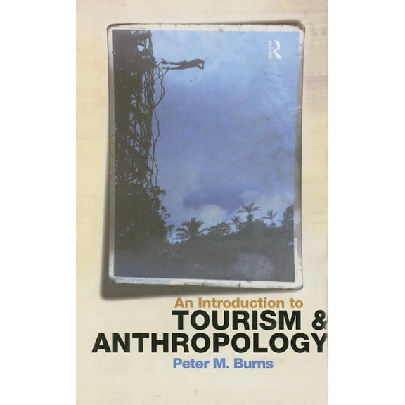 An Introduction to Tourism and Anthropology, (Hardcover)