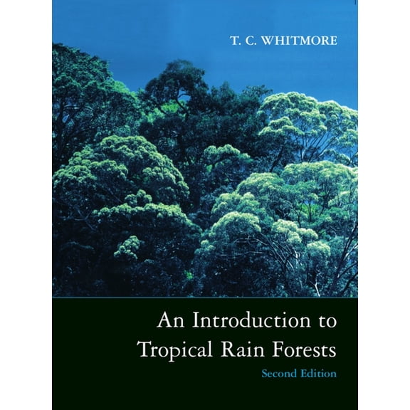 Pre-Owned An Introduction to Tropical Rain Forests (Paperback) by T C Whitmore