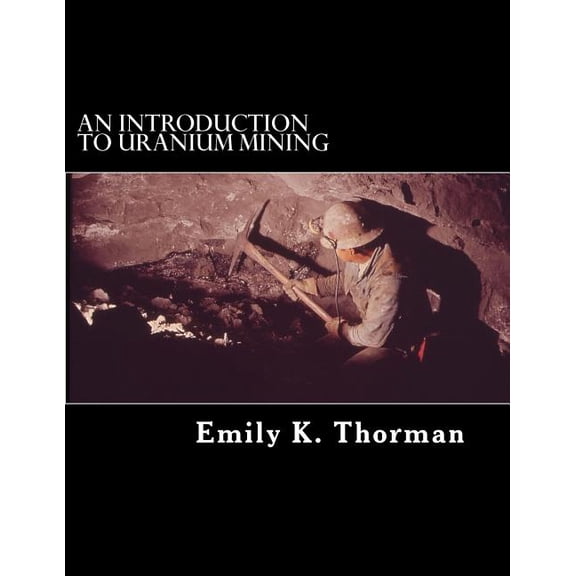 An Introduction to Uranium Mining