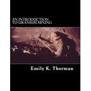 An Introduction to Uranium Mining Paperback