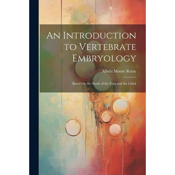 An Introduction to Vertebrate Embryology (Paperback)
