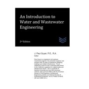 An Introduction to Water and Wastewater Engineering Wastewater treatment engineering Paperback 1980904073 9781980904076 J. Paul Guyer