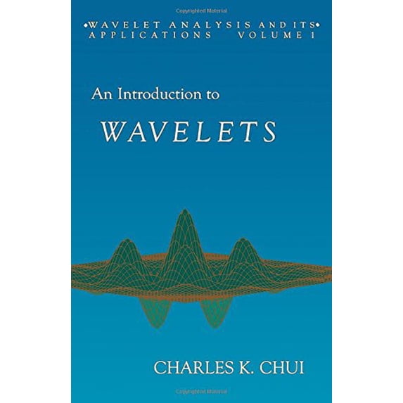 Pre-Owned An Introduction to Wavelets: Volume 1 (Hardcover) 0121745848 9780121745844