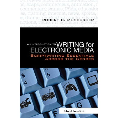 Pre-Owned An Introduction to Writing for Electronic Media: Scriptwriting Essentials Across the Genres (Paperback) 0240808525 9780240808529
