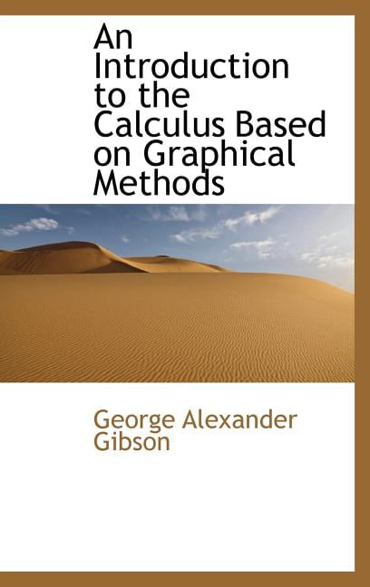 An Introduction to the Calculus Based on Graphical Methods (Hardcover ...