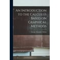 thumbnail image 1 of An Introduction to the Calculus Based on Graphical Methods (Paperback), 1 of 1