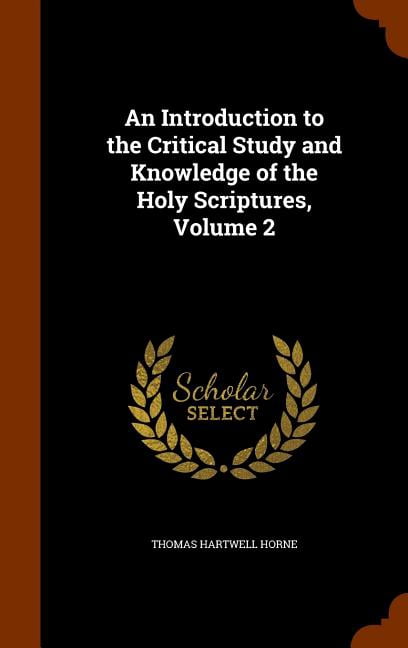 An Introduction to the Critical Study and Knowledge of the Holy Scriptures, Volume 2 (Hardcover)