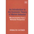 thumbnail image 1 of Pre-Owned An Introduction to the Economic Theory of Market Behavior : Microeconomics from a Walrasian Perspective (Paperback) 9781848442474, 1 of 1