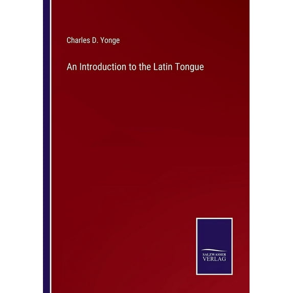 An Introduction to the Latin Tongue, (Paperback)