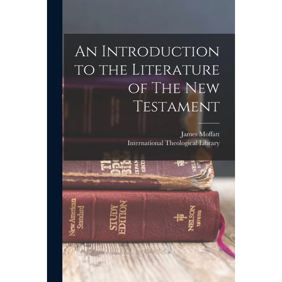 An Introduction to the Literature of The New Testament (Paperback)